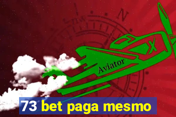 73 bet paga mesmo